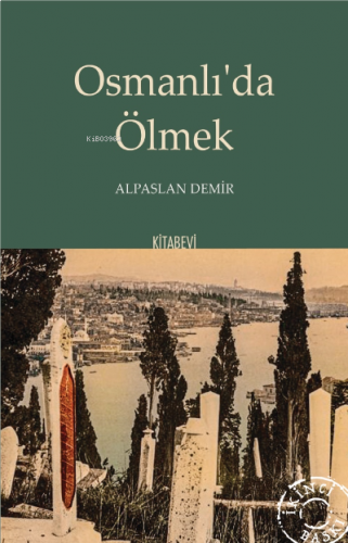 Osmanlı'da Ölmek | benlikitap.com