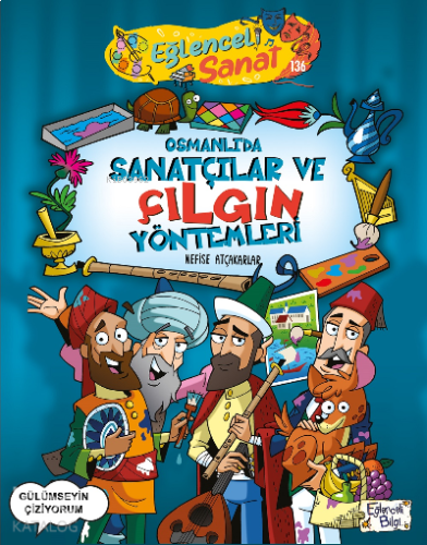 Osmanlıda Sanatçılar ve Çılgın YöntemleriAdı: Nefise Atçakarlar