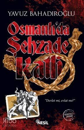 Osmanlı'da Şehzade Katli | benlikitap.com
