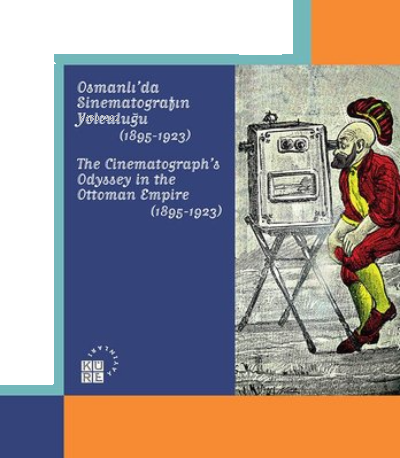 Osmanlı'da Sinematografın Yolculuğu 1895 - 1923 | benlikitap.com