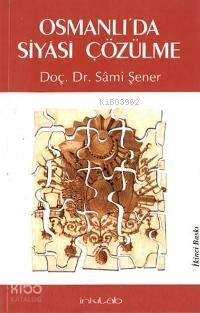 Osmanlı''da Siyasi Çözülme | benlikitap.com