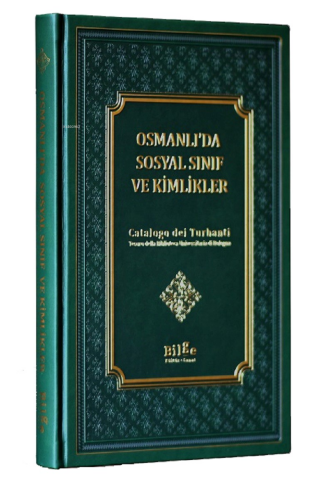 Osmanlı'da Sosyal Sınıf Ve Kimlikler;Catalogo Dei Turbanti Tesori della Biblioteca Universitaria Di Bologna