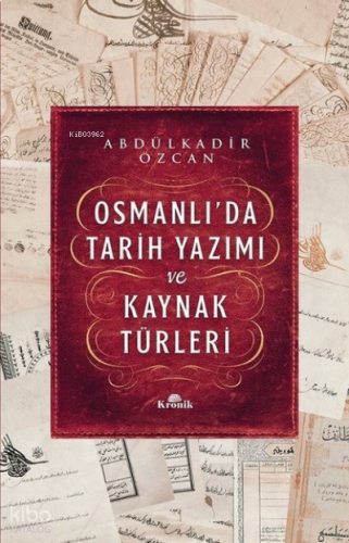 Osmanlı'da Tarih Yazımı ve Kaynak Türleri | benlikitap.com