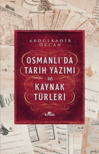 Osmanlı'da Tarih Yazımı ve Kaynak Türleri | benlikitap.com