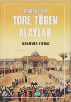 Osmanlı'da Töre, Tören ve Alaylar
