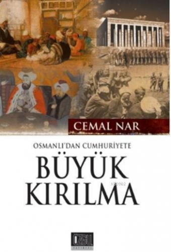 Osmanlı'dan Cumhuriyete Büyük Kırılma | benlikitap.com