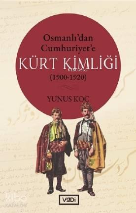 Osmanlı'dan Cumhuriyet'e Kürt Kimliği (1900-1920)