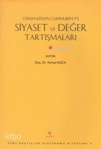 Osmanlı'dan Cumhuriyete Siyaset ve Değer Tartışmaları | benlikitap.com