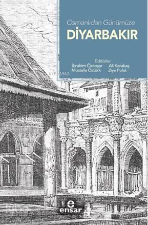 Osmanlı'dan Günümüze Diyarbakır
