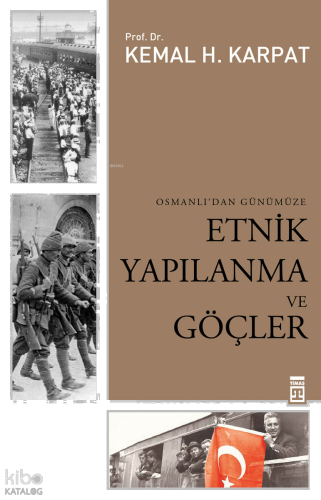 Osmanlı'dan Günümüze Etnik Yapılanma ve Göçler