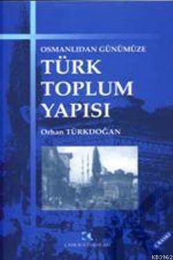 Osmanlı'dan Günümüze Türk Toplum Yapısı | benlikitap.com