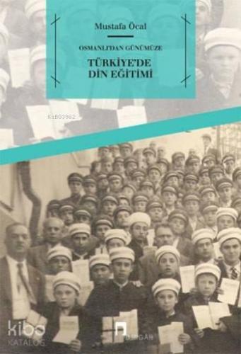 Osmanlı'dan Günümüze Türkiye'de Din Eğitimi | benlikitap.com