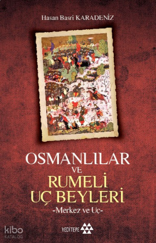 Osmanlılar ve Rumeli Uç Beyleri; -Merkez ve Uç-