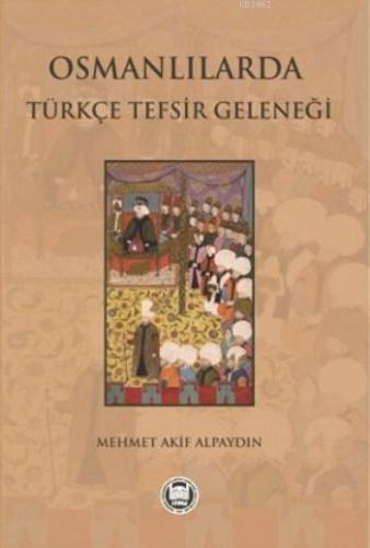 Osmanlılarda Türkçe Tefsir Geleneği | benlikitap.com