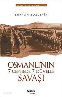 Osmanlı'nın 7 Cephede 7 Düvelle Savaşı