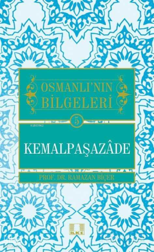 Osmanlı'nın Bilgeleri - Kemalpaşazade