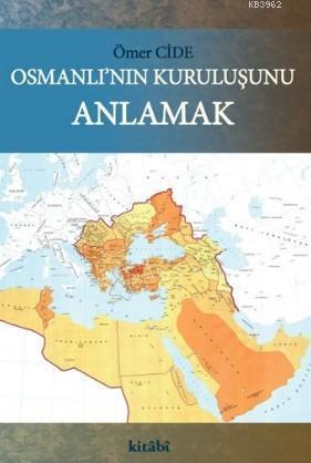 Osmanlı'nın Kuruluşunu Anlamak | benlikitap.com