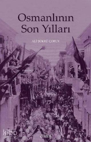 Osmanlının Son Yılları | benlikitap.com