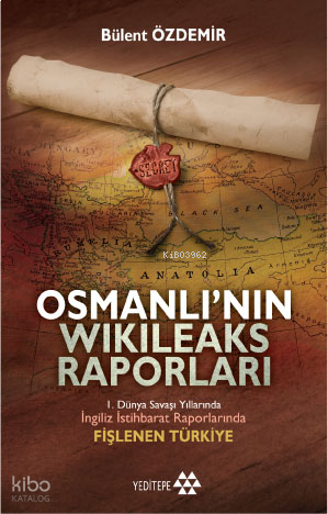 Osmanlı'nın Wikileaks Raporları;Fişlenen Türkiye