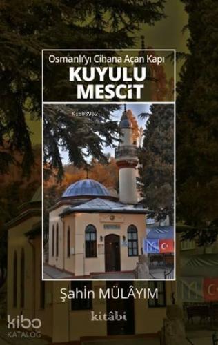 Osmanlı'yı Cihana Açan Kapı Kuyulu Mescit