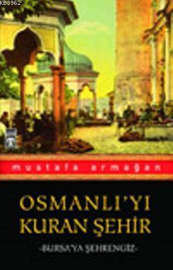 Osmanlıyı Kuran Şehir | benlikitap.com
