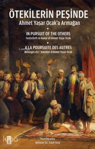 Ötekilerin Peşinde; Ahmet Yaşar Ocak'a Armağan