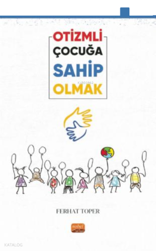 Otizmli Çocuğa Sahip Olmak