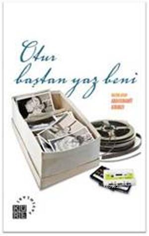 Otur Baştan Yaz Beni