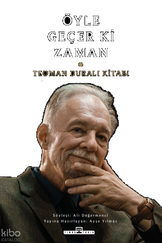 Öyle Geçer ki Zaman;Teoman Duralı Kitabı | benlikitap.com