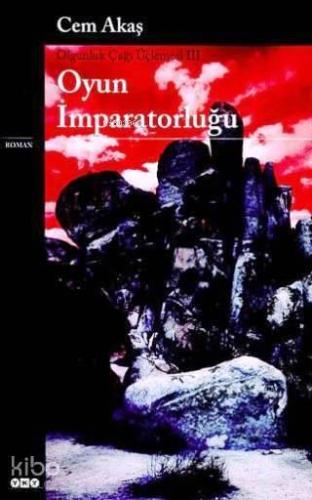 Oyun İmparatorluğu - Olgunluk Çağı Üçlemesi III