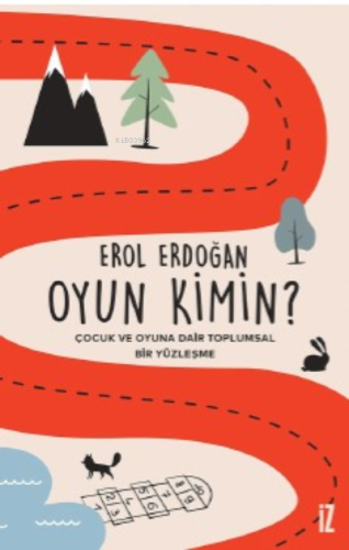 Oyun Kimin?;Çocuk ve Oyuna Dair Toplumsal Bir Yüzleşme
