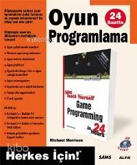 Oyun Programlama; 24 Saatte Herkes İçin!