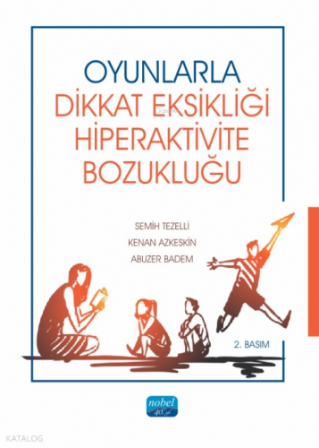 Oyunlarla Dikkat Eksikliği Hiperaktivite Bozukluğu | benlikitap.com