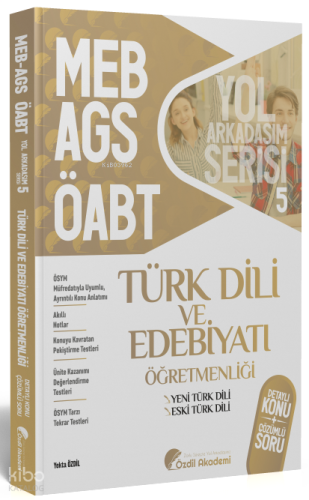 Özdil Akademi Yayınları ÖABT MEB-AGS Türk Dili ve Edebiyatı 5. Kitap E