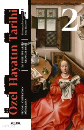 Özel Hayatın Tarihi 2 - Ciltli;Feodal Avrupa'dan Rönesansa