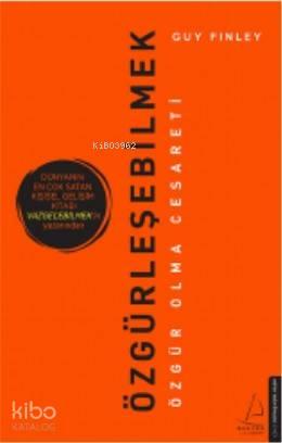 Özgürleşebilmek; Özgür Olma Cesareti | benlikitap.com