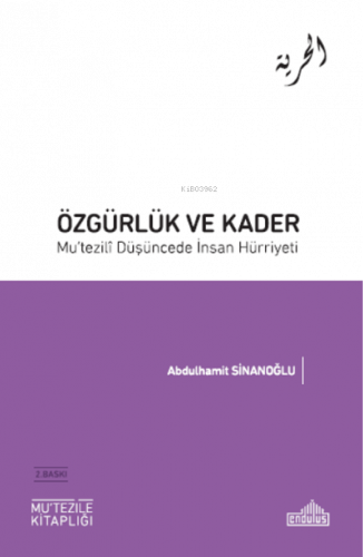 Özgürlük  ve Kader  Mu’tezili Düşüncede insan Hürriyeti