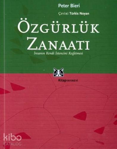 Özgürlük Zanaatı;insanın Kendi İstencini Keşfetmesi 