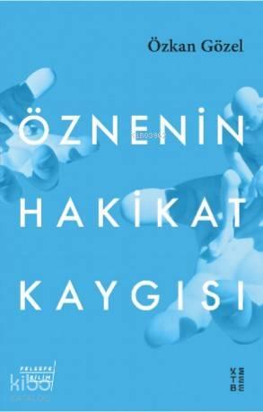Öznenin Hakikat Kaygısı