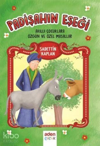 Padişahın Eşeği; Akıllı Çocuklara Özgün ve Özel Masallar