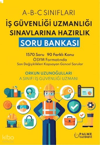 Palme Yayınları İş Güvenliği Uzmanlığı Sınavlarına Hazırlık Soru Bankası