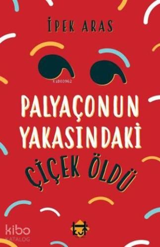 Palyaçonun Yakasındaki Çiçek Öldü