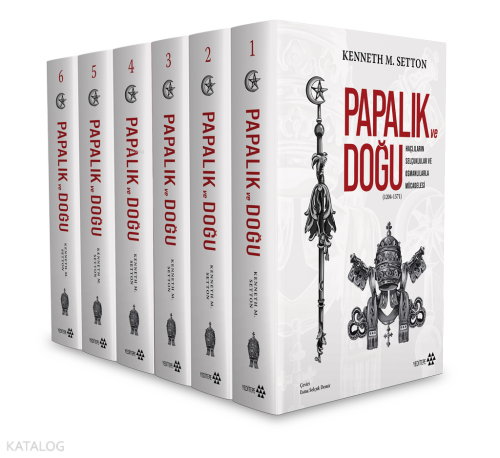 Papalık ve Doğu (1204-1571) - 6. Cilt Takım;Haçlıların Selçuklular ve Osmanlılarla Mücadelesi