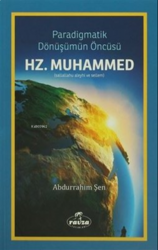 Paradigmatik Dönüşümün Öncüsü Hz. Muhammed | benlikitap.com
