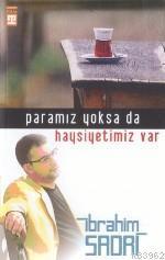 Paramız Yoksa Da Haysiyetimiz Var