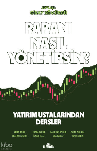 Paranı Nasıl Yönetirsin?;Yatırım Ustalarından Dersler - Söyleşi: Giray