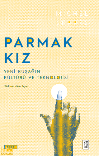 Parmak Kız ;Yeni Kuşağın Kültürü ve Teknolojisi | benlikitap.com