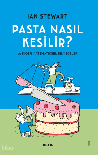 Pasta Nasıl Kesilir?;Ve Diğer Matematiksel Bilmeceler