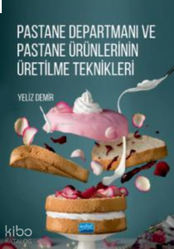 Pastane Departmanı ;Pastane Ürünlerinin Üretilme Teknikleri