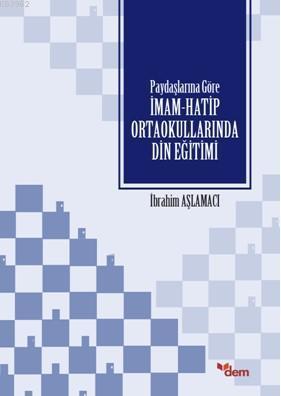 Paydaşlarına Göre İmam Hatip Ortaokullarında Din Eğitimi | benlikitap.